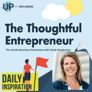 Sarah Santacroce on the Thoughtful Entrepreneur Podcast